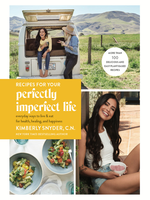 Title details for Recipes for Your Perfectly Imperfect Life by Kimberly Snyder, C.N. - Wait list